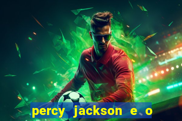 percy jackson e o ladr o de raios filme completo dublado baixar